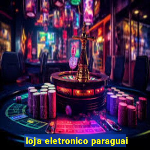 loja eletronico paraguai